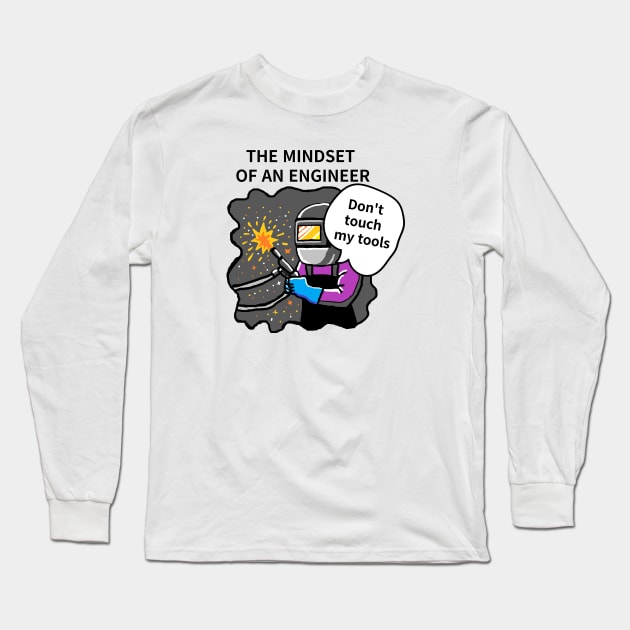 TTHE MINDSET  OF AN ENGINEER, Do not touch  my tools Long Sleeve T-Shirt by zzzozzo